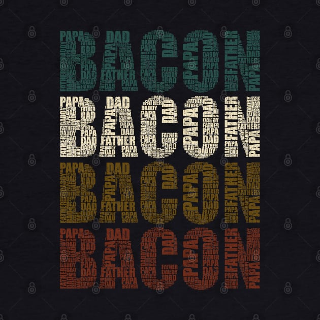 Bacon Dad - Funny Bacon Lovers Gift For Papa by DnB